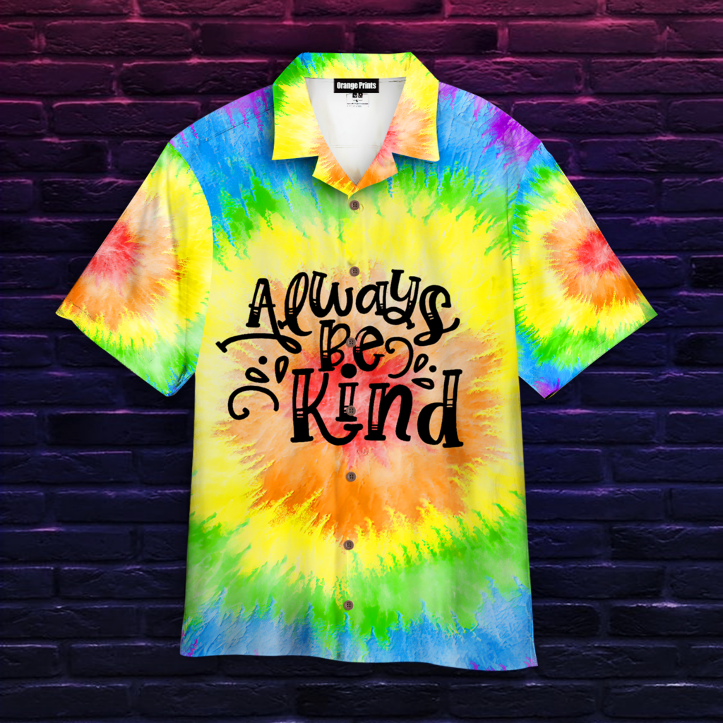 Always Be Kind Tie Dye Hawaiian Shirt | For Men & Women | WT5897