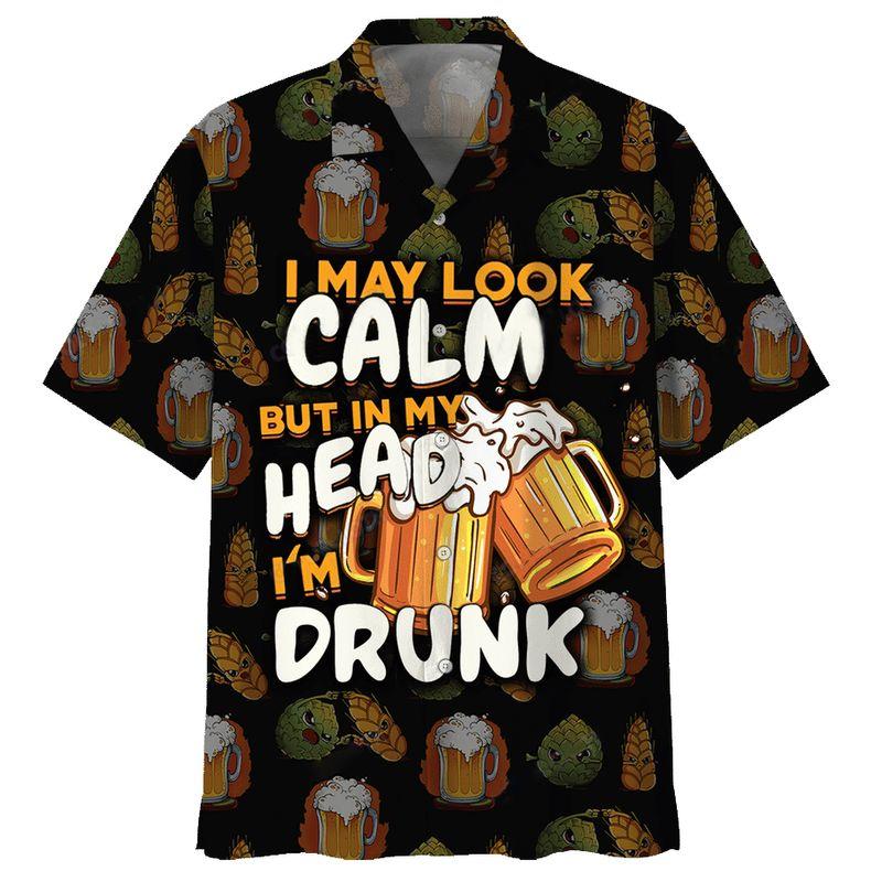 Beer I May Look Calm But In My Head I'm Drunk Hawaiian Shirt | For Men & Women | HW7603