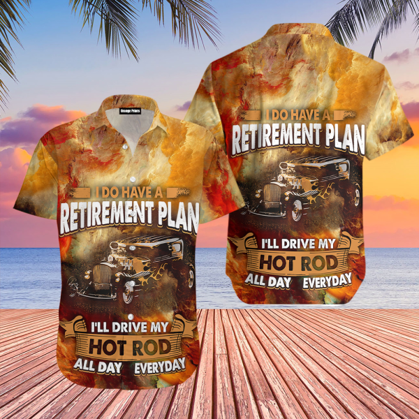 I Do Have A Retirement Plan Hot Rod Hawaiian Shirt | For Men & Women | HW4233